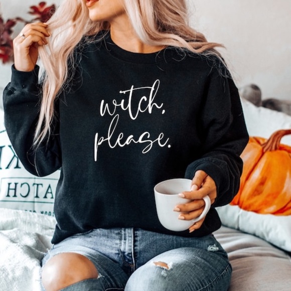 ***SALE!!! Witch Please Sweatshirt | fall Sweatshirt - Picture 1 of 2